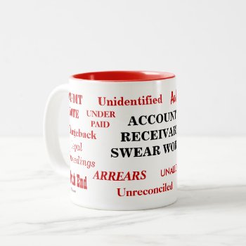 Accounts Receivable Swear Words Annoying Joke Two-tone Coffee Mug by accountingcelebrity at Zazzle