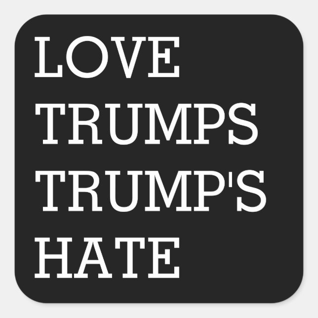 Accurate, Love Trumps Trump's Have Square Sticker (Front)