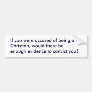 Accused Christian Bumper stciker Bumper Sticker