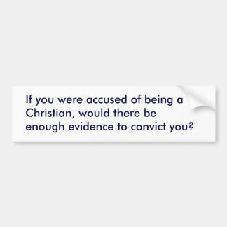 Accused Christian Bumper stciker Sticker