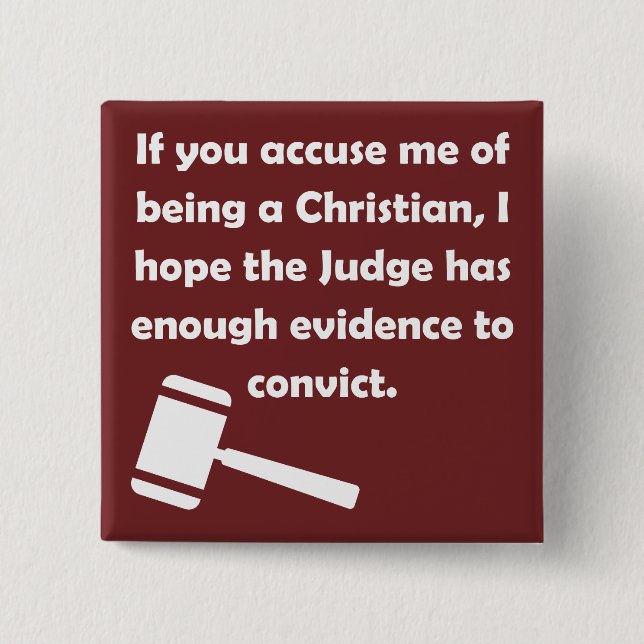 Accused Convicted Christian Quotes Sayings Pinback Button (Front)