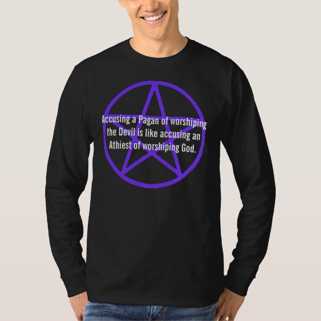Accusing a Pagan of worshiping the Devil Shirt (Front)