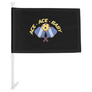 Ace Ace Baby - Pickleball Clothes     Car Flag