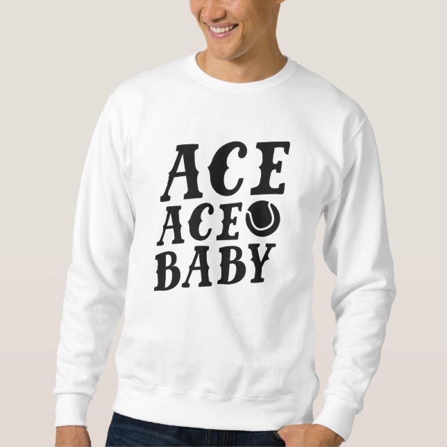 Ace Ace Baby Sweatshirt (Front)