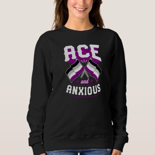 Ace And Anxious Cute  Asexual Pride Flag Ace Aesth Sweatshirt
