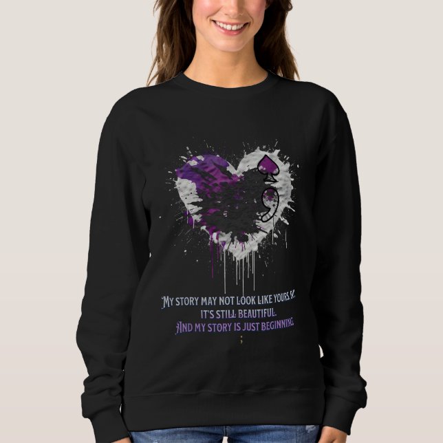 Ace Asexual My Story May Not Look Like Yours  ver  Sweatshirt (Front)