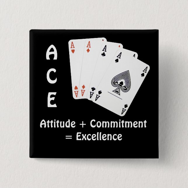 ACE Attitude + Commitment = Excellence Pinback Button (Front)