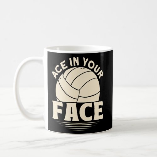 Ace In Your Face Volleyball  Coffee Mug