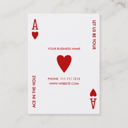 Customizable ACE OF HEARTS LET US BE YOUR ACE IN THE HOLE BUSINESS CARDS