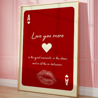 Ace of Hearts Love You More Romantic Playing Card  Poster