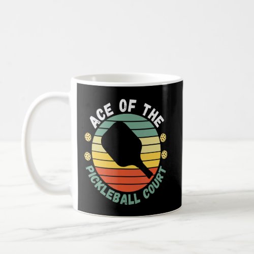 Ace Of Pickleball Court Funny Player Paddle Men Wo Coffee Mug