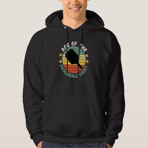 Ace Of Pickleball Court Funny Player Paddle Men Wo Hoodie