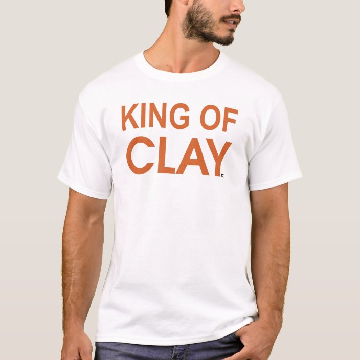 king of clay t shirt