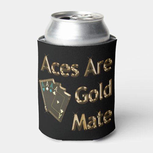 Aces Are Gold Mate Golden Poker Design Can Cooler