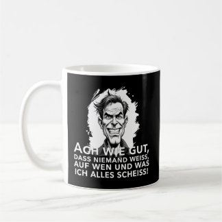 Ach wie gut, dass niemand weiß, worauf ich... coffee mug