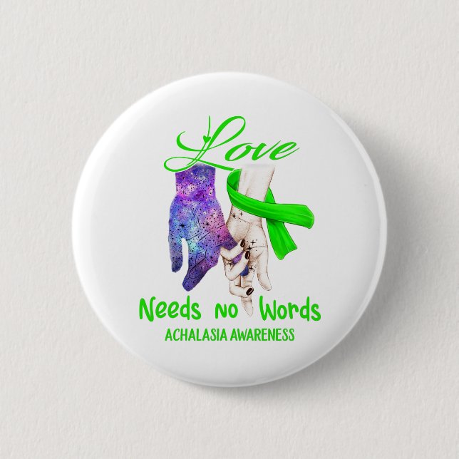 Achalasia Awareness Love Needs No Words Button (Front)
