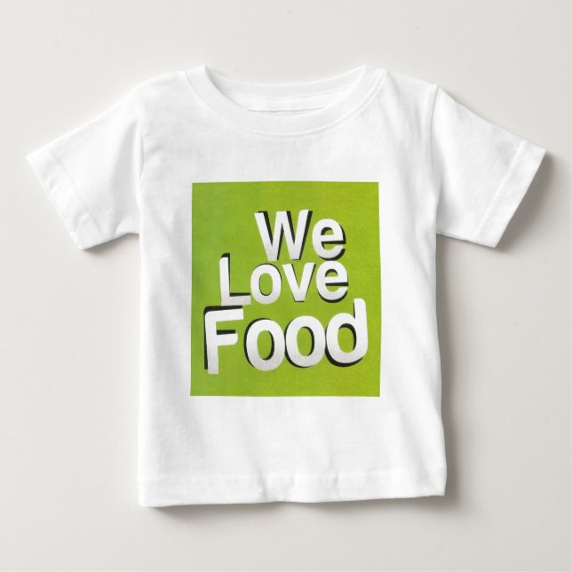 Achempong Zazzle: "We Love Food" Bold Graphic Kitc Baby T-Shirt (Front)