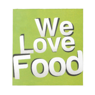 Achempong Zazzle: "We Love Food" Bold Graphic Kitc Notepad