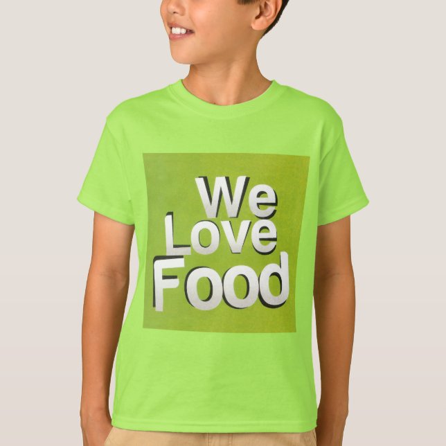 Achempong Zazzle: "We Love Food" Bold Graphic Kitc T-Shirt (Front)