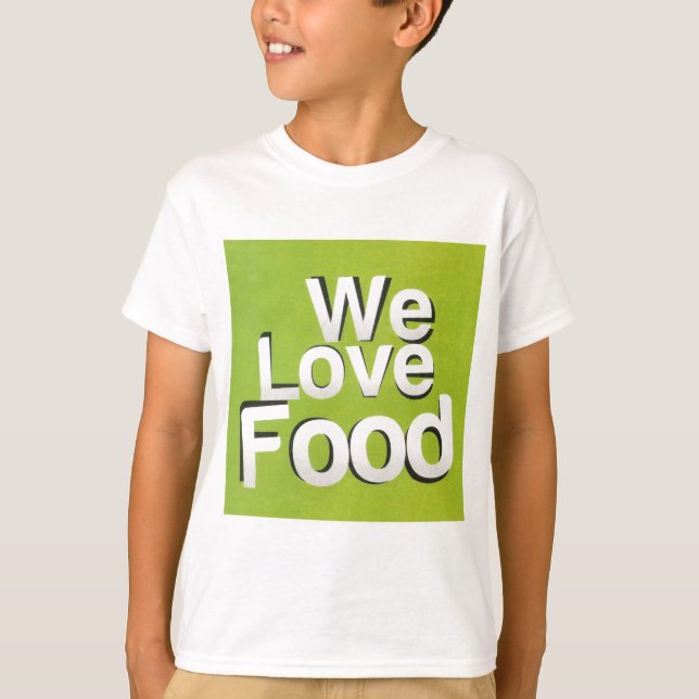 Achempong Zazzle: "We Love Food" Bold Graphic Kitc T-Shirt (Front)