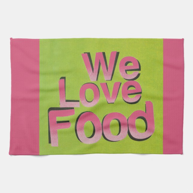 Achempong Zazzle: "We Love Food" Bold Graphic Kitc Towel (Horizontal)