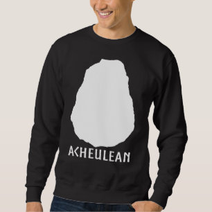 Acheulean Axe Archaeology Anthropology Human Hist Sweatshirt