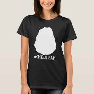Acheulean Axe  Archaeology Anthropology Human Hist T-Shirt