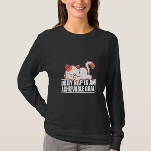 Achievable Goals Are Daily Nap Sleeping Lazy Cat  T_Shirt