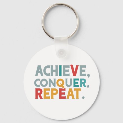 Achieve Conquer Repeat Keychain