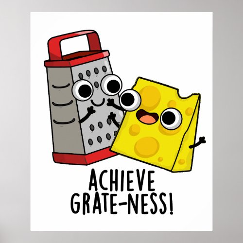 Achieve Grateness Funny Cheese Puns  Poster