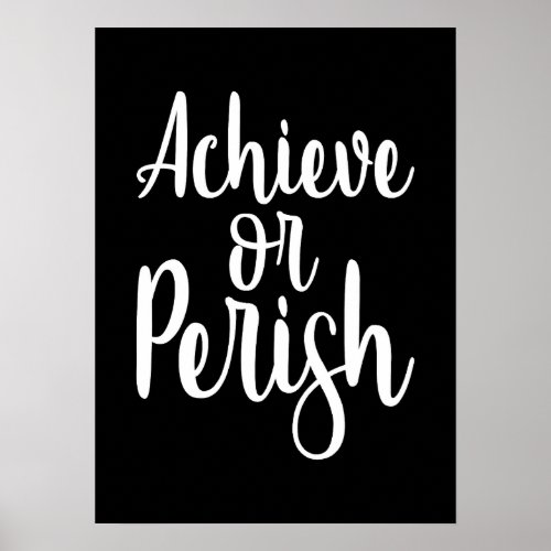 Achieve Or Perish Gym Hustle Success Motivational Poster