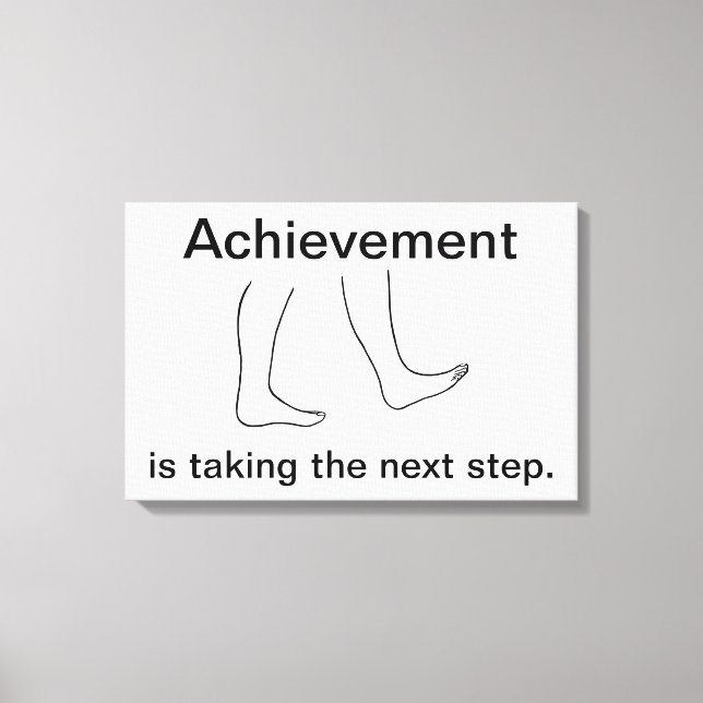 Achievement is taking the next step Canvas Print (Front)