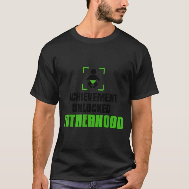 Achievement Unlocked Fatherhood Gamer Video Games  T-Shirt (Front)