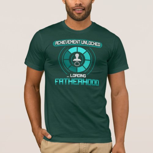 Achievement Unlocked Loading Fatherhood New Dad T_Shirt