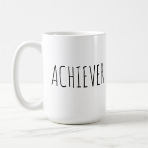 Achiever Inspirational Quote Coffee Mug