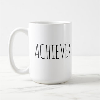 Achiever Inspirational Quote Coffee Mug