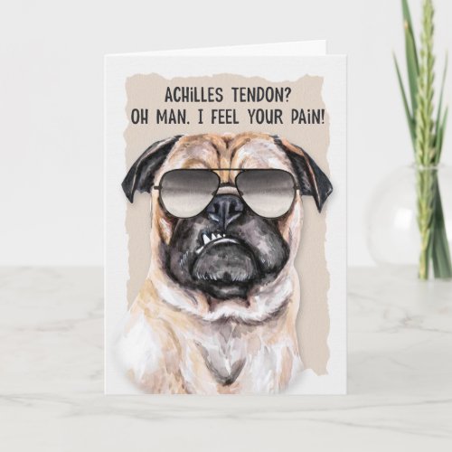 Achilles Tendon Surgery Funny Pug Dog Get Well Card