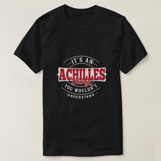Achilles Thing You Wouldn't Understand Essential T-Shirt (Design Front)