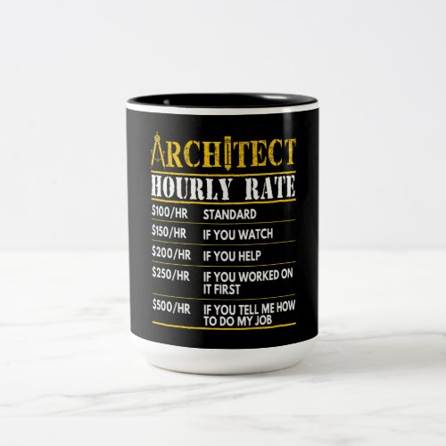 Achitect Funny Hourly Rate Architecture Design Two_Tone Coffee Mug