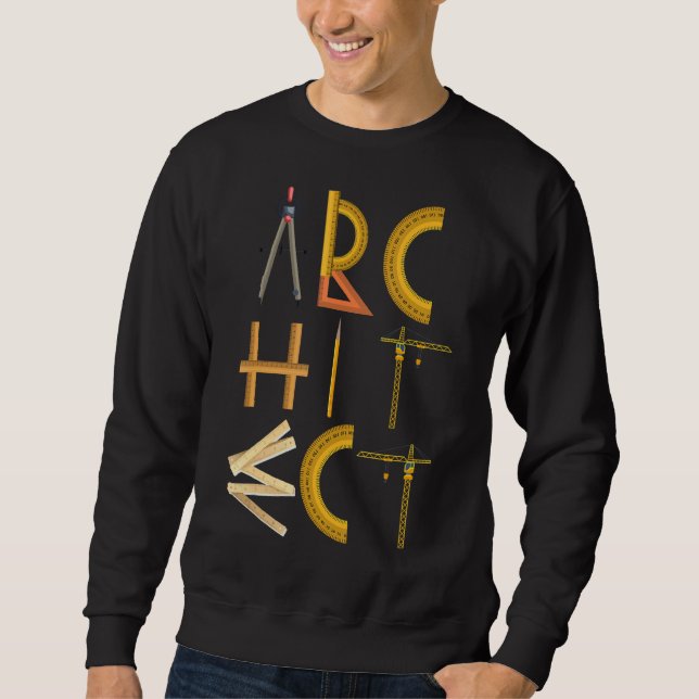 Achitect Kind Of Tools Structure Architech Sweatshirt (Front)