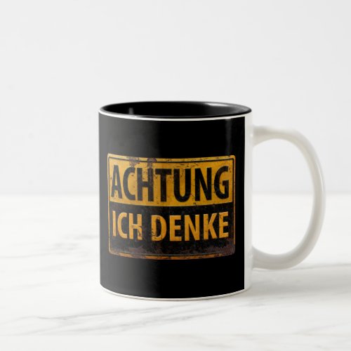 ACHTUNG Ich Denke _ German Warning Sign Danger I Two_Tone Coffee Mug