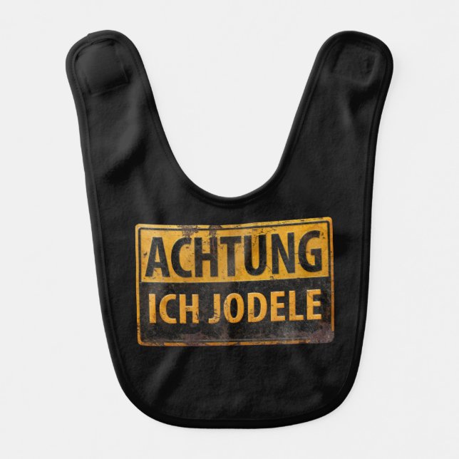 ACHTUNG ICH JODELE Lustig German Yodel Sign Schild Baby Bib (Front)