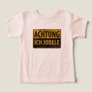 ACHTUNG ICH JODELE Lustig German Yodel Sign Schild Toddler T-shirt