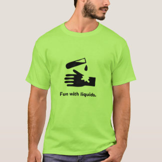 Acid on hand, Fun with liquids. T-Shirt
