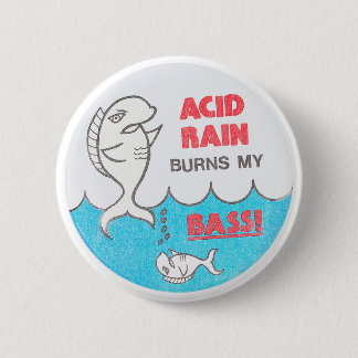 Acid Rain Burns My Bass Vintage EnvironmentaButton Pinback Button