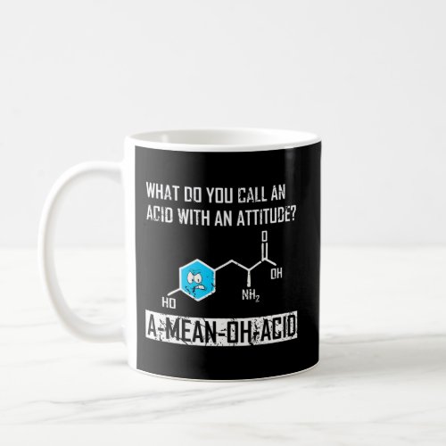 Acid With Attitude Amino Acid Chemistry Science Coffee Mug