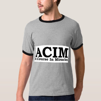 ACIM A Course In Miracles T Shirt