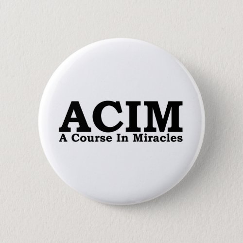 ACIM A Course In Miracles T Shirt Pinback Button