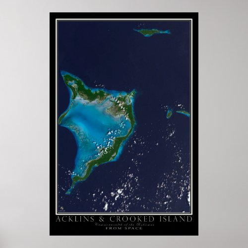 Acklins and Crooked Island Bahamas From Space Map Poster