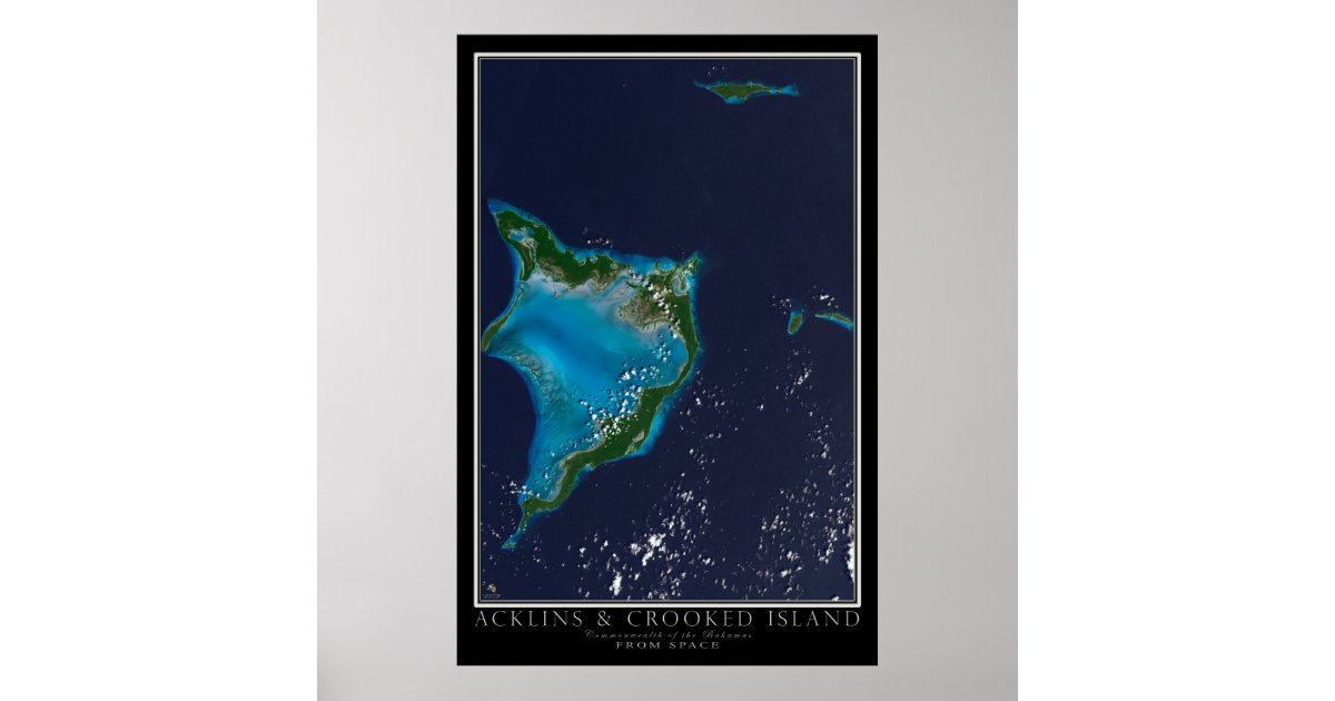 Acklins and Crooked Island Bahamas From Space Map Poster | Zazzle